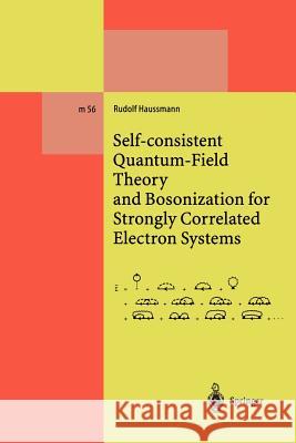 Self-Consistent Quantum-Field Theory and Bosonization for Strongly Correlated Electron Systems Haussmann, Rudolf 9783642085093