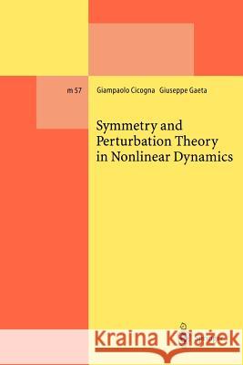 Symmetry and Perturbation Theory in Nonlinear Dynamics Giampaolo Cicogna Guiseppe Gaeta 9783642085185