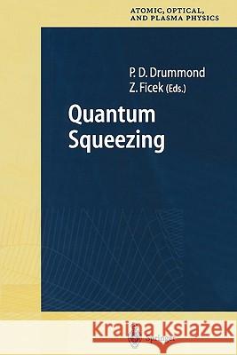 Quantum Squeezing Peter D. Drummond Zbigniew Ficek 9783642085277 Springer
