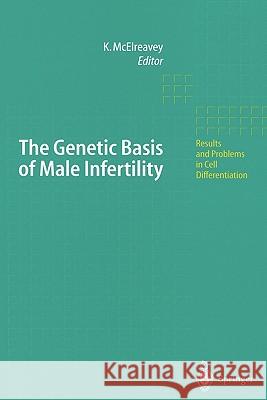 The Genetic Basis of Male Infertility Ken McElreavey 9783642085543 Springer-Verlag Berlin and Heidelberg GmbH & 