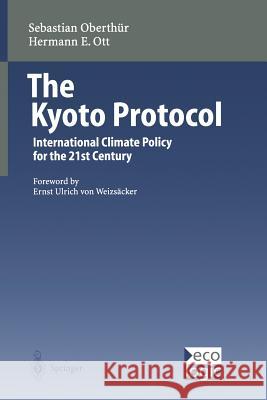 The Kyoto Protocol: International Climate Policy for the 21st Century Weizsäcker, E. U. Von 9783642085758 Springer