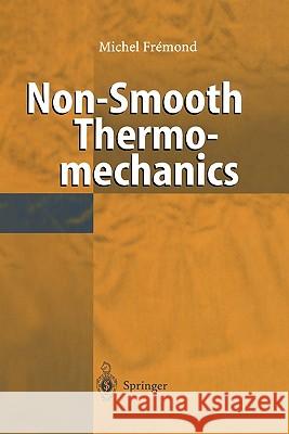 Non-Smooth Thermomechanics Michel Fremond 9783642085789 Springer