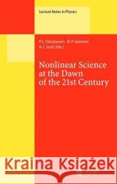 Nonlinear Science at the Dawn of the 21st Century P.L. Christiansen, M.P. Sorensen, A.C. Scott 9783642086212 Springer-Verlag Berlin and Heidelberg GmbH & 