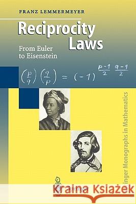 Reciprocity Laws: From Euler to Eisenstein Franz Lemmermeyer 9783642086281 Springer-Verlag Berlin and Heidelberg GmbH & 