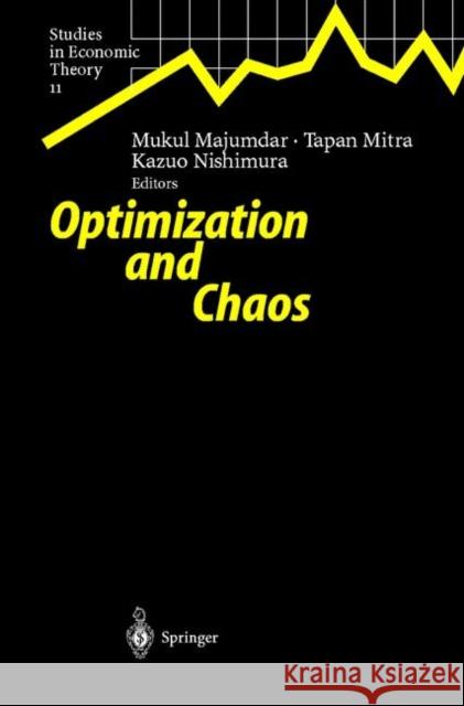 Optimization and Chaos Mukul Majumdar Tapan Mitra Kazuo Nishimura 9783642086366 Springer