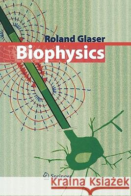 Biophysics Roland Glaser 9783642086397 Springer