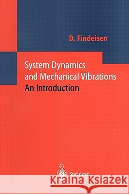 System Dynamics and Mechanical Vibrations: An Introduction Findeisen, Dietmar 9783642086458 Springer