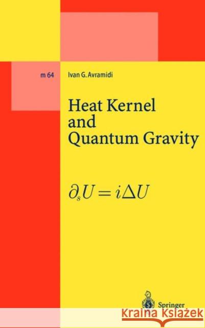 Heat Kernel and Quantum Gravity Ivan G. Avramidi 9783642086465 Springer