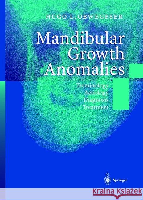Mandibular Growth Anomalies: Terminology - Aetiology Diagnosis - Treatment Tessier, P. 9783642086557 Springer