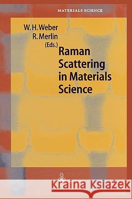 Raman Scattering in Materials Science Willes H. Weber Roberto Merlin 9783642086564