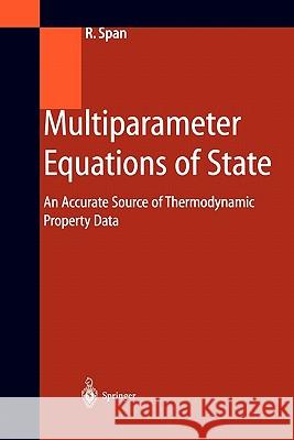 Multiparameter Equations of State: An Accurate Source of Thermodynamic Property Data Span, Roland 9783642086717