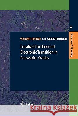 Localized to Itinerant Electronic Transition in Perovskite Oxides John B. Goodenough T. Egami J. B. Goodenough 9783642086960