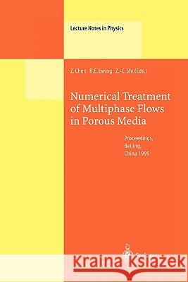 Numerical Treatment of Multiphase Flows in Porous Media: Proceedings of the International Workshop Held at Beijing, China, 2–6 August 1999 Zhangxin Chen, Richard E. Ewing, Zhong-Ci Shi 9783642087042 Springer-Verlag Berlin and Heidelberg GmbH & 