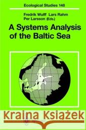 A Systems Analysis of the Baltic Sea F. V. Wulff L. a. Rahm P. Larsson 9783642087271 Not Avail