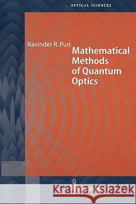 Mathematical Methods of Quantum Optics Ravinder R. Puri 9783642087325 Springer