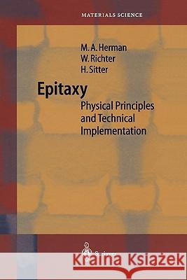 Epitaxy: Physical Principles and Technical Implementation Herman, Marian A. 9783642087370 Springer