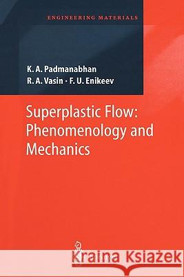 Superplastic Flow: Phenomenology and Mechanics Padmanabhan, K. a. 9783642087400 Springer