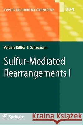 Sulfur-Mediated Rearrangements I S. Akai, S.K. Bur, V. Gevorgyan, Y. Kita, E. Schaumann, A.W. Sromek, Ernst Schaumann 9783642087776 Springer-Verlag Berlin and Heidelberg GmbH & 