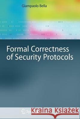 Formal Correctness of Security Protocols Giampaolo Bella 9783642087820