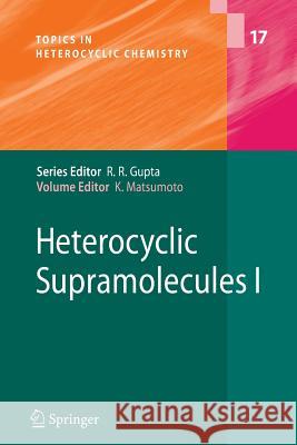 Heterocyclic Supramolecules I Kiyoshi Matsumoto 9783642087875 Springer