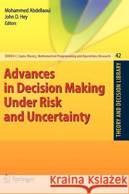 Advances in Decision Making Under Risk and Uncertainty Mohammed Abdellaoui John D. Hey 9783642088001 Springer