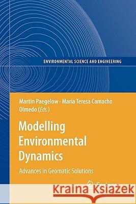 Modelling Environmental Dynamics: Advances in Geomatic Solutions Paegelow, Martin 9783642088056