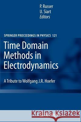 Time Domain Methods in Electrodynamics: A Tribute to Wolfgang J. R. Hoefer Russer, Peter 9783642088285 Not Avail