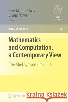 Mathematics and Computation, a Contemporary View: The Abel Symposium 2006 Munthe-Kaas, Hans 9783642088414 Not Avail