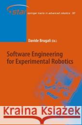 Software Engineering for Experimental Robotics Davide Brugali 9783642088476 Springer