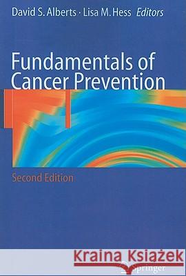 Fundamentals of Cancer Prevention David Alberts, Lisa M. Hess 9783642088513