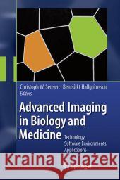 Advanced Imaging in Biology and Medicine: Technology, Software Environments, Applications Sensen, Ch W. 9783642088537 Not Avail