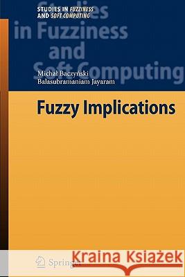 Fuzzy Implications Michal Baczynski Balasubramaniam Jayaram 9783642088612 Not Avail