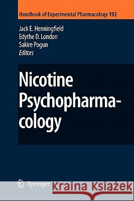 Nicotine Psychopharmacology Jack E. Henningfield Edythe D. London Sakire Pogun 9783642088728 Springer