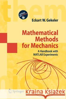 Mathematical Methods for Mechanics: A Handbook with MATLAB Experiments Gekeler, Eckart W. 9783642088773 Springer