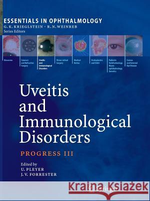 Uveitis and Immunological Disorders: Progress III Pleyer, Uwe 9783642088971