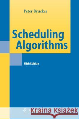 Scheduling Algorithms Peter Brucker 9783642089077 Springer-Verlag Berlin and Heidelberg GmbH & 