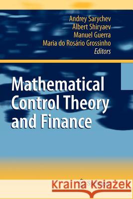 Mathematical Control Theory and Finance Andrey Sarychev Albert Shiryaev Manuel Guerra 9783642089084
