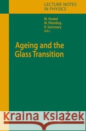 Ageing and the Glass Transition Malte Henkel, Michel Pleimling, Roland Sanctuary 9783642089121