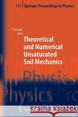 Theoretical and Numerical Unsaturated Soil Mechanics Tom Schanz 9783642089299 Not Avail