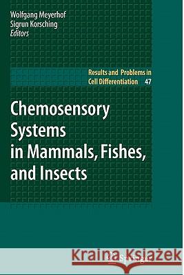 Chemosensory Systems in Mammals, Fishes, and Insects Sigrun Korsching Wolfgang Meyerhof 9783642089398 Springer