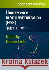 Fluorescence in Situ Hybridization (Fish) - Application Guide Liehr, Thomas 9783642089527