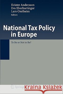 National Tax Policy in Europe: To Be or Not to Be? Andersson, Krister 9783642089619 Springer