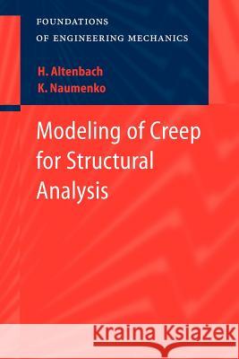 Modeling of Creep for Structural Analysis Konstantin Naumenko Holm Altenbach 9783642089817 Springer