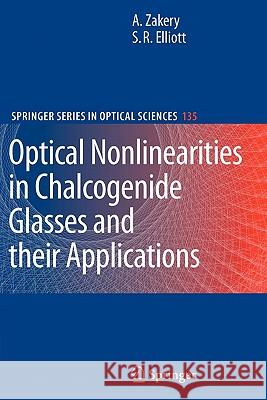 Optical Nonlinearities in Chalcogenide Glasses and Their Applications Zakery, A. 9783642090134 Springer