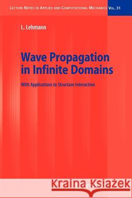 Wave Propagation in Infinite Domains: With Applications to Structure Interaction Lehmann, Lutz 9783642090196 Not Avail