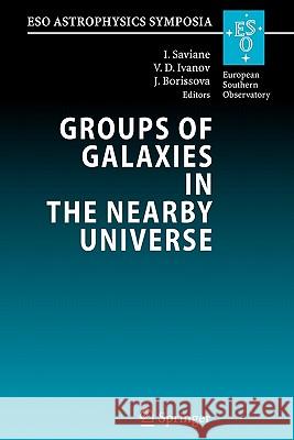 Groups of Galaxies in the Nearby Universe: Proceedings of the ESO Workshop held at Santiago de Chile, December 5 - 9, 2005 Ivo Saviane, Valentin D. Ivanov, Jordanka Borissova 9783642090264 Springer-Verlag Berlin and Heidelberg GmbH & 