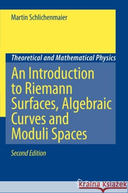 An Introduction to Riemann Surfaces, Algebraic Curves and Moduli Spaces Martin Schlichenmaier 9783642090271 Springer-Verlag Berlin and Heidelberg GmbH & 