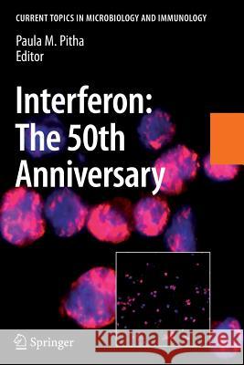 Interferon: The 50th Anniversary Paula M. Pitha 9783642090448 Springer-Verlag Berlin and Heidelberg GmbH & 