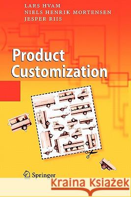 Product Customization Lars Hvam, Niels Henrik Mortensen, Jesper Riis 9783642090646