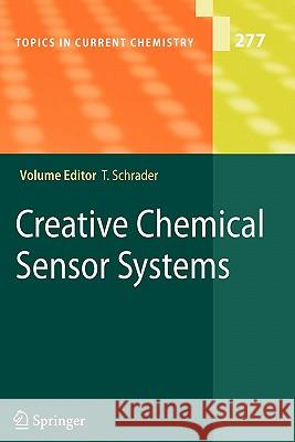 Creative Chemical Sensor Systems Thomas Schrader 9783642090752 Springer